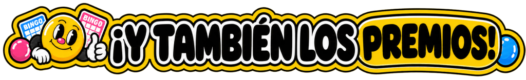 Texto animado en colores vibrantes que dice '¡Y también los premios!' acompañado de ilustraciones de tarjetas de bingo y un personaje sonriente.